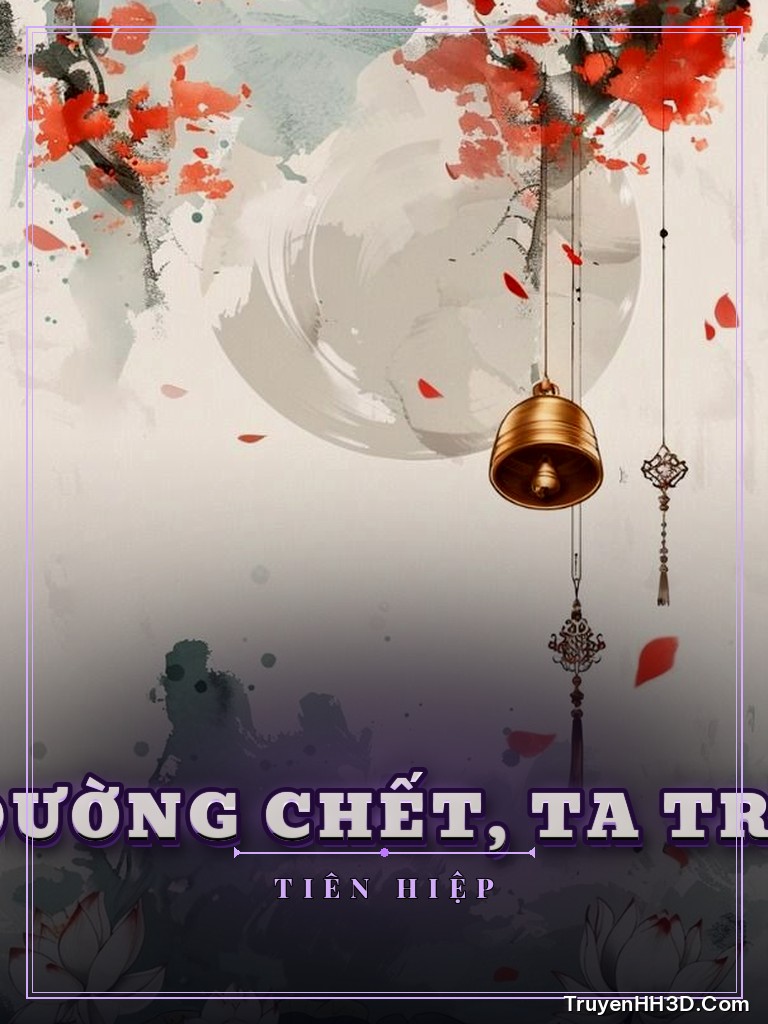 Bìa Sau Khi Không Ngừng Tìm Đường Chết, Ta Trở Thành Người Trong Lòng