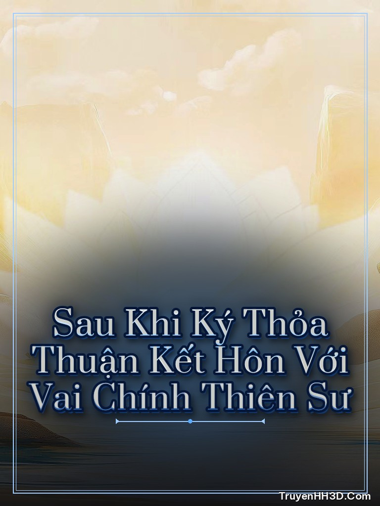 Bìa truyện Sau Khi Ký Thỏa Thuận Kết Hôn Với Vai Chính Thiên Sư