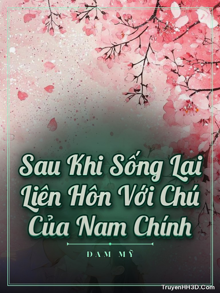 Bìa truyện Sau Khi Sống Lại Liên Hôn Với Chú Của Nam Chính