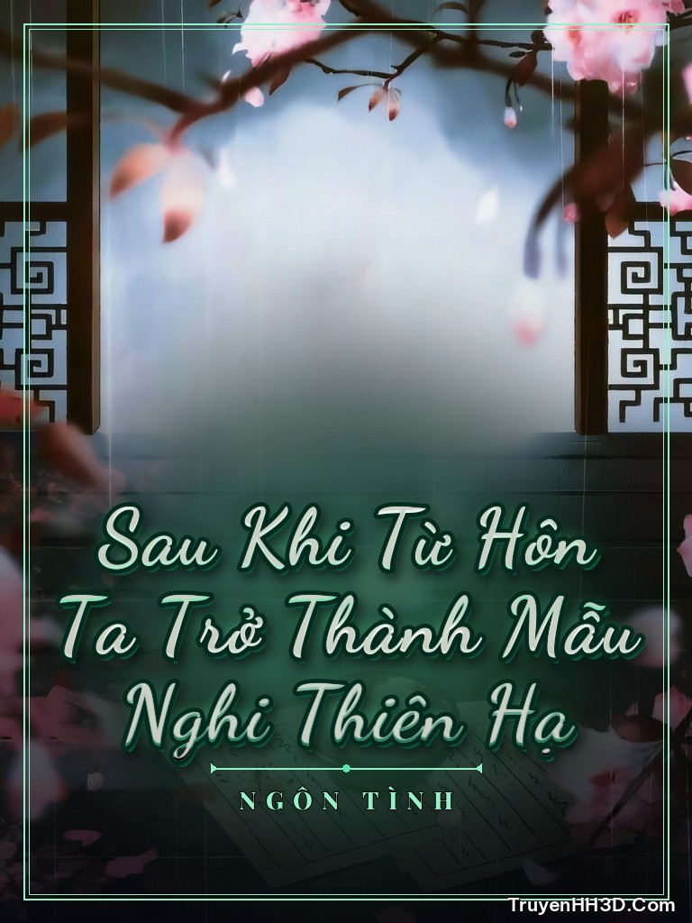 Bìa Sau Khi Từ Hôn Ta Trở Thành Mẫu Nghi Thiên Hạ