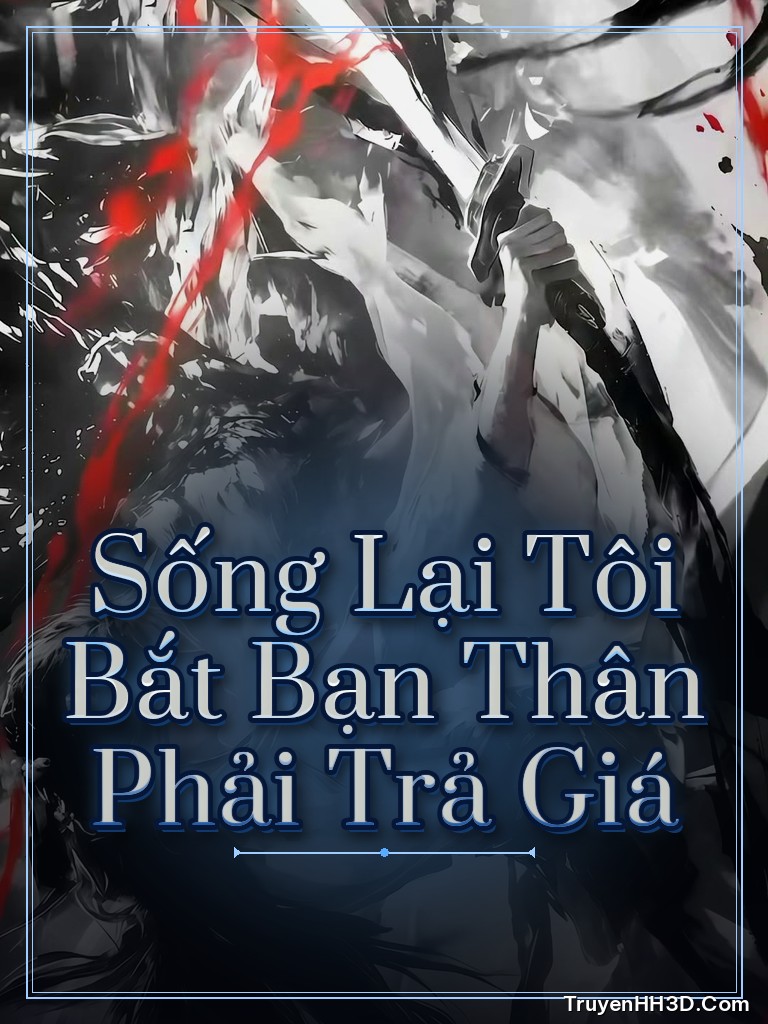 Bìa Sống Lại Tôi Bắt Bạn Thân Phải Trả Giá