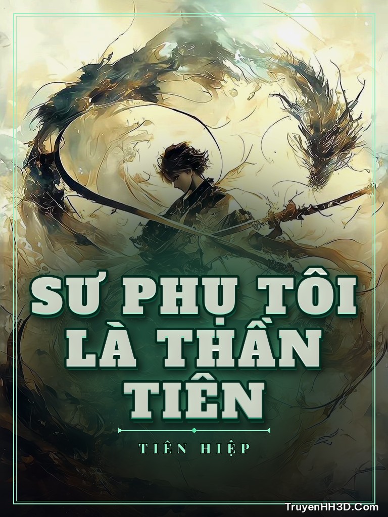 Bìa Sư Phụ Tôi Là Thần Tiên