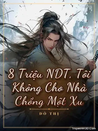 Bìa 8 Triệu NDT, Tôi Không Cho Nhà Chồng Một Xu