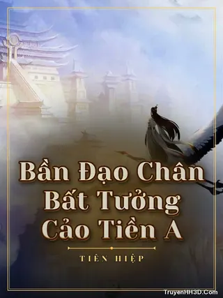 Bìa truyện Bần Đạo Chân Bất Tưởng Cảo Tiền A