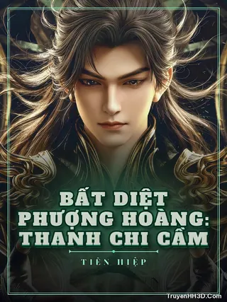 Bìa Bất Diệt Phượng Hoàng: Thanh Chi Cầm