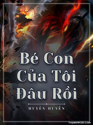Bìa Bé Con Của Tôi Đâu Rồi