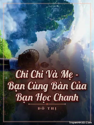 Bìa Chi Chi Và Mẹ - Bạn Cùng Bàn Của Bạn Học Chanh