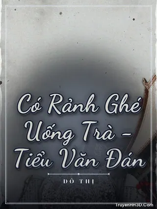 Bìa Có Rảnh Ghé Uống Trà - Tiểu Văn Đán