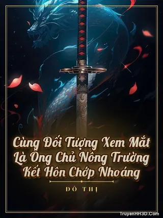 Bìa truyện Cùng Đối Tượng Xem Mắt Là Ông Chủ Nông Trường Kết Hôn Chớp Nhoáng