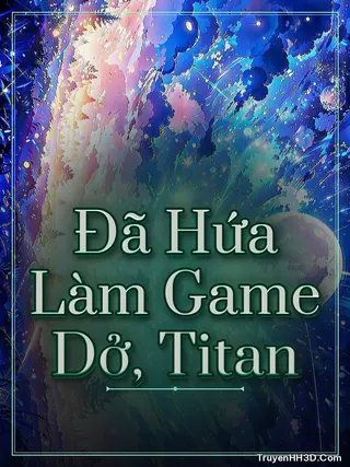 Bìa Đã Hứa Làm Game Dở, Titan