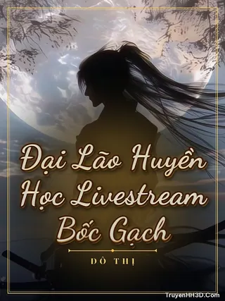 Bìa Đại Lão Huyền Học Livestream Bốc Gạch