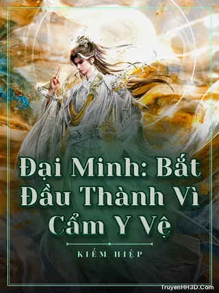 Bìa Đại Minh: Bắt Đầu Thành Vì Cẩm Y Vệ