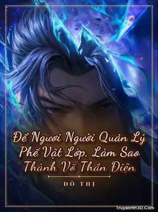 Bìa truyện Để Ngươi Người Quản Lý Phế Vật Lớp, Làm Sao Thành Võ Thần Điện
