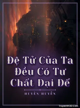 Bìa truyện Đệ Tử Của Ta Đều Có Tư Chất Đại Đế
