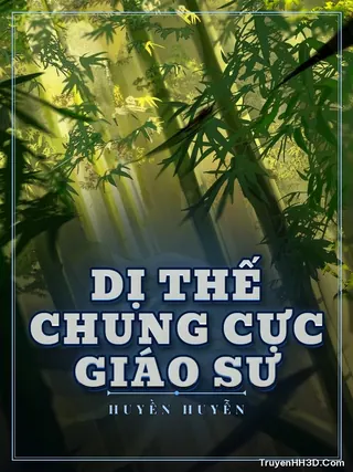 Bìa Dị Thế Chung Cực Giáo Sư