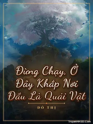 Bìa Đừng Chạy, Ở Đây Khắp Nơi Đầu Là Quái Vật