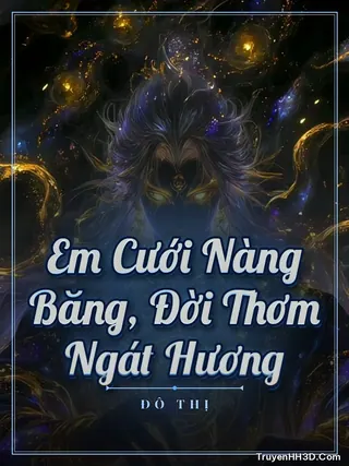 Bìa Em Cưới Nàng Băng, Đời Thơm Ngát Hương