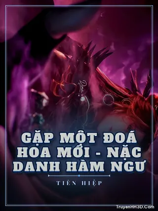 Bìa Gặp Một Đoá Hoa Mới - Nặc Danh Hàm Ngư
