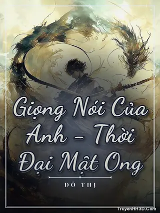 Bìa Giọng Nói Của Anh - Thời Đại Mật Ong