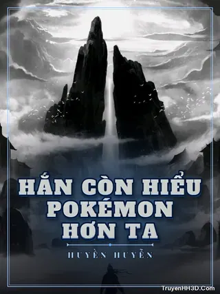 Bìa Hắn Còn Hiểu Pokémon Hơn Ta