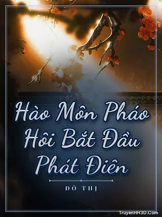 Bìa truyện Hào Môn Pháo Hôi Bắt Đầu Phát Điên