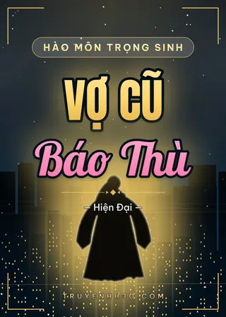 Bìa Hào Môn Trọng Sinh: Vợ Cũ Báo Thù