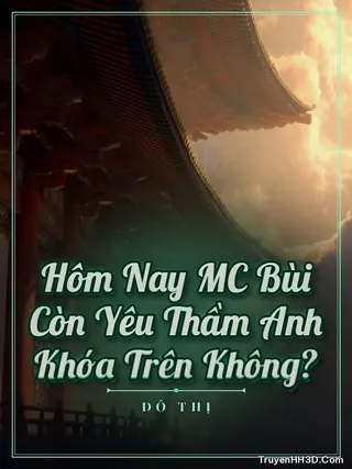 Bìa Hôm Nay MC Bùi Còn Yêu Thầm Anh Khóa Trên Không?
