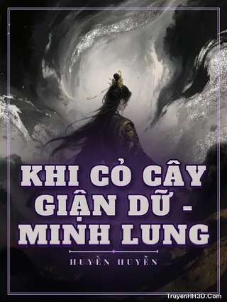 Bìa Khi Cỏ Cây Giận Dữ - Minh Lung