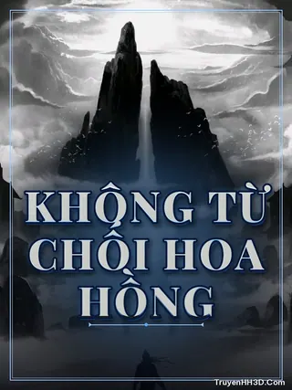 Bìa truyện Không Từ Chối Hoa Hồng