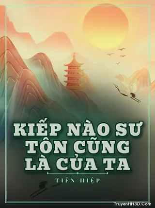 Bìa Kiếp Nào Sư Tôn Cũng Là Của Ta