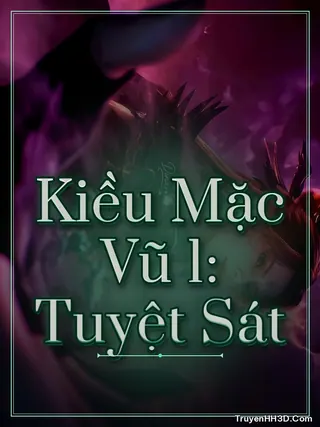 Bìa Kiều Mặc Vũ 1: Tuyệt Sát