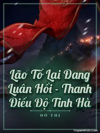 Bìa Lão Tổ Lại Đang Luân Hồi - Thanh Điểu Độ Tinh Hà