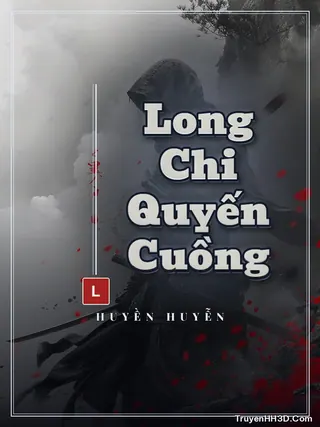Bìa Long Chi Quyến Cuồng