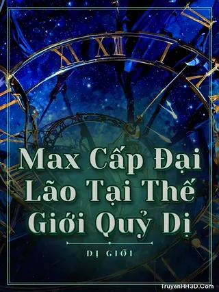Bìa Max Cấp Đại Lão Tại Thế Giới Quỷ Dị