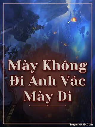 Bìa Mày Không Đi Anh Vác Mày Đi
