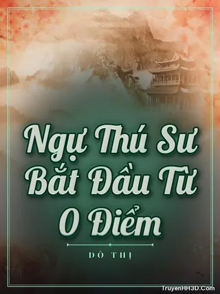Bìa Ngự Thú Sư Bắt Đầu Từ 0 Điểm