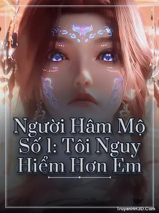 Bìa Người Hâm Mộ Số 1: Tôi Nguy Hiểm Hơn Em