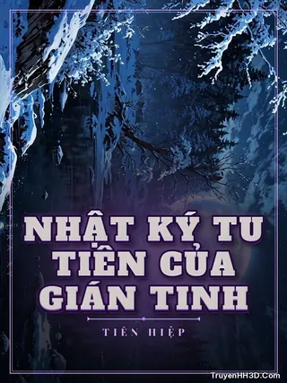 Bìa Nhật Ký Tu Tiên Của Gián Tinh