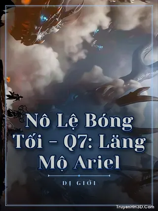 Bìa Nô Lệ Bóng Tối - Q7: Lăng Mộ Ariel