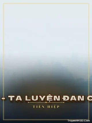 Bìa Nữ Phụ Tu Tiên - Ta Luyện Đan Chỉ Để Nuôi Con