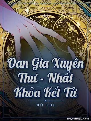 Bìa Oan Gia Xuyên Thư - Nhất Khỏa Kết Tử