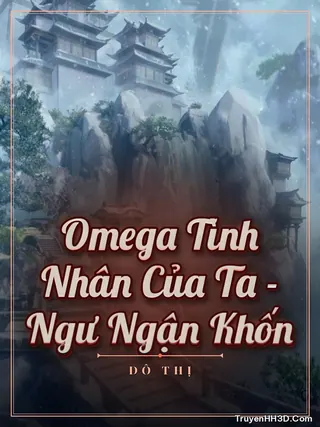 Bìa Omega Tình Nhân Của Ta - Ngư Ngận Khốn