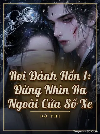 Bìa Roi Đánh Hồn 1: Đừng Nhìn Ra Ngoài Cửa Sổ Xe