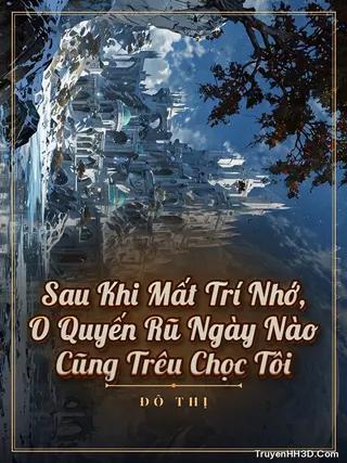 Bìa Sau Khi Mất Trí Nhớ, O Quyến Rũ Ngày Nào Cũng Trêu Chọc Tôi