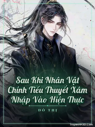 Bìa Sau Khi Nhân Vật Chính Tiểu Thuyết Xâm Nhập Vào Hiện Thực