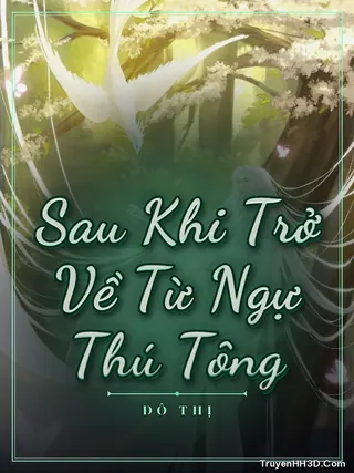 Bìa truyện Sau Khi Trở Về Từ Ngự Thú Tông