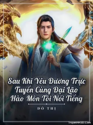 Bìa Sau Khi Yêu Đương Trực Tuyến Cùng Đại Lão Hào Môn Tôi Nổi Tiếng