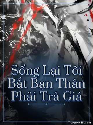 Bìa truyện Sống Lại Tôi Bắt Bạn Thân Phải Trả Giá
