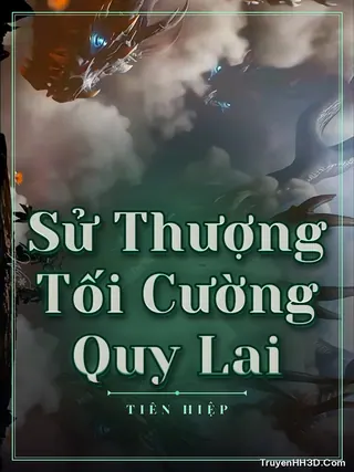 Bìa truyện Sử Thượng Tối Cường Quy Lai