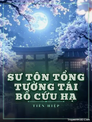 Bìa Sư Tôn Tổng Tưởng Tái Bổ Cứu Hạ